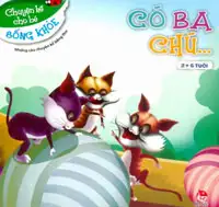 Chuyện Kể Cho Bé Sống Khỏe - Có Ba Chú