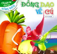 Chuyện Kể Cho Bé Sống Khỏe - Đồng Dao Về Củ