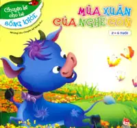 Chuyện Kể Cho Bé Sống Khỏe - Mùa Xuân Của Nghé