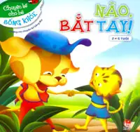 Chuyện Kể Cho Bé Sống Khỏe - Nào, Bắt Tay!