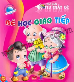 Thế Giới Trong Mắt Bé - Bé Học Giao Tiếp