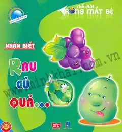 Thế Giới Trong Mắt Bé - Nhận Biết Rau Củ Quả