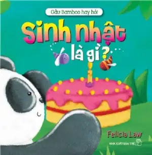 Gấu Bamboo Hay Hỏi - Sinh Nhật Là Gì?