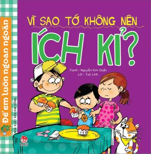 Để Em Luôn Ngoan Ngoãn: Vì Sao Tớ Không Nên Ích Kỷ?