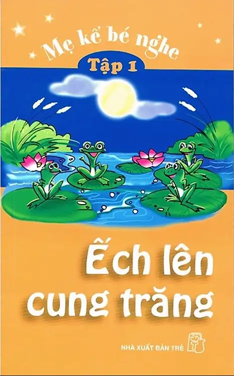 Mẹ Kể Bé Nghe - Tập 1: Ếch Lên Cung Trăng