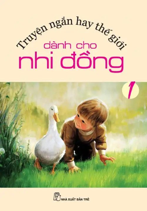 Truyện Ngắn Hay Thế Giới Dành Cho Nhi Đồng - Tập 1