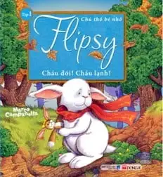 Chú Thỏ Bé Nhỏ Flipsy - Tập 1 - Cháu Đói! Cháu Lạnh!