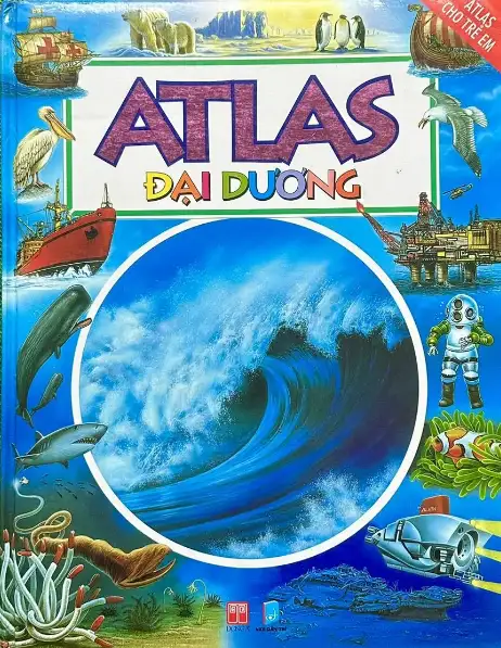 Atlas Cho Trẻ Em - Atlas Đại Dương