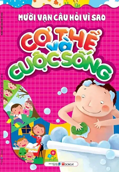 Mười Vạn Câu Hỏi Vì Sao - Cơ Thể Và Cuộc Sống