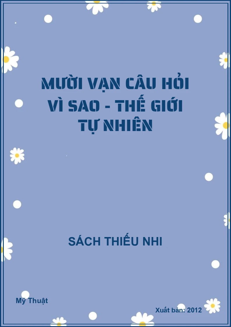 Mười Vạn Câu Hỏi Vì Sao - Thế giới tự nhiên