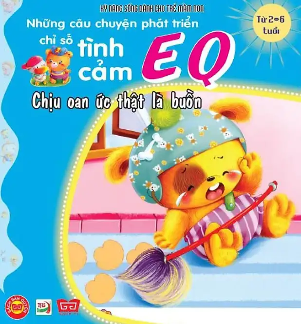 Những Câu Chuyện Phát Triển EQ - Chịu Oan Ức Thật Là Buồn