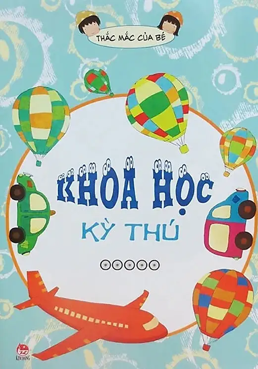 Thắc Mắc Của Bé - Khoa Học Kỳ Thú