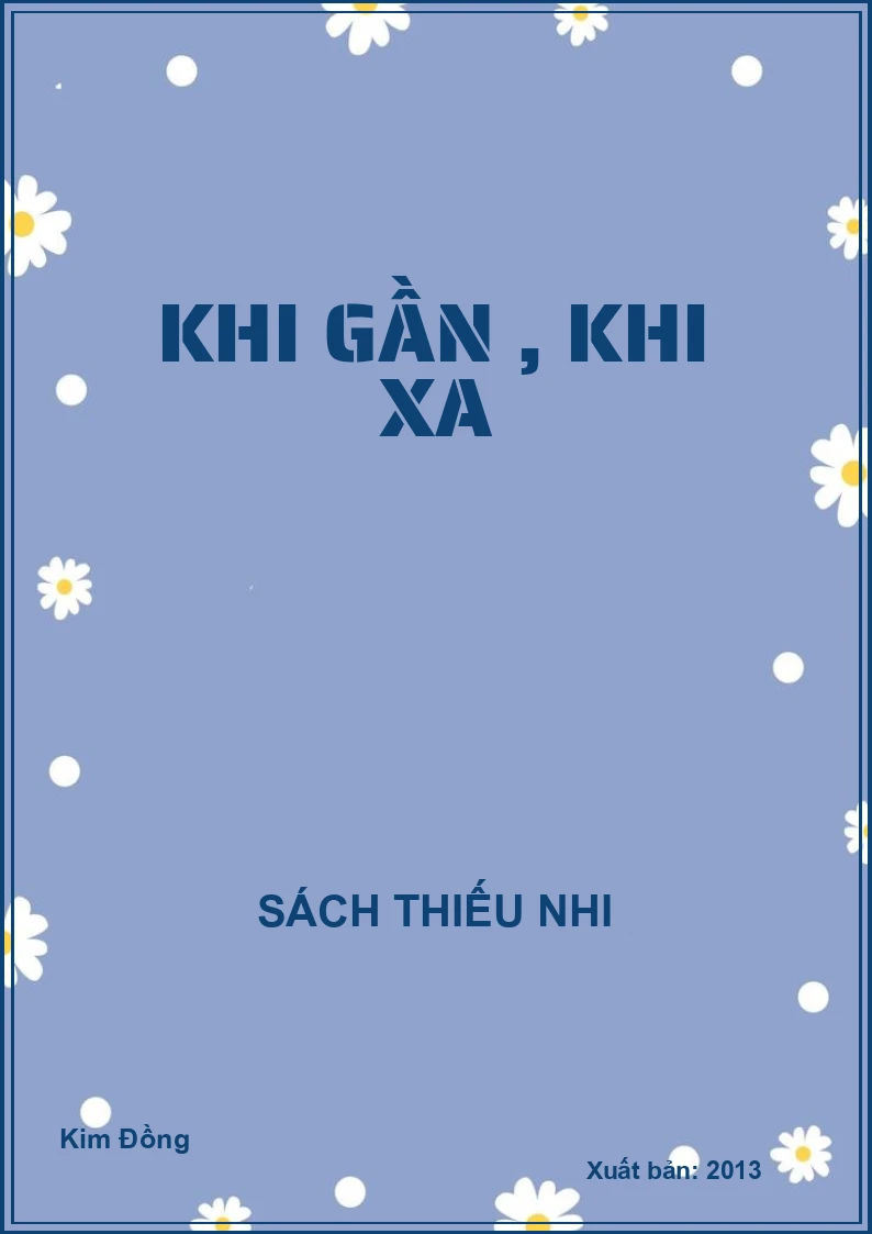 Khi gần , khi xa