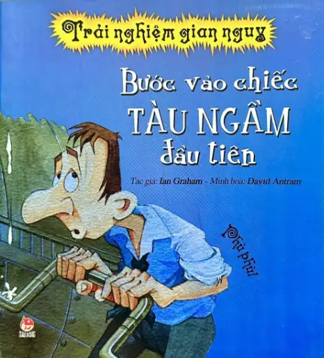 Trải Nghiệm Gian Nguy – Bước Vào Chiếc Tàu Ngầm Đầu Tiên