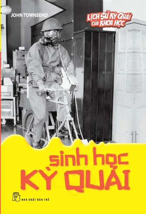 Lịch Sử Kỳ Quái Của Khoa Học - Sinh Học Kì Quái