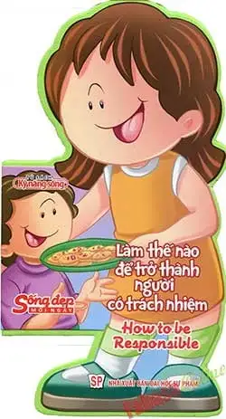Sống Đẹp Mỗi Ngày: Làm Thế Nào Để Trở Thành Người Có Trách Nhiệm