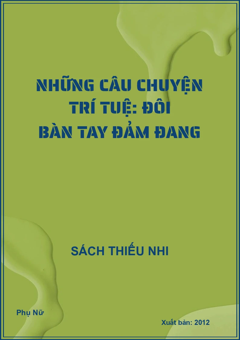 Những câu chuyện trí tuệ: Đôi bàn tay đảm đang