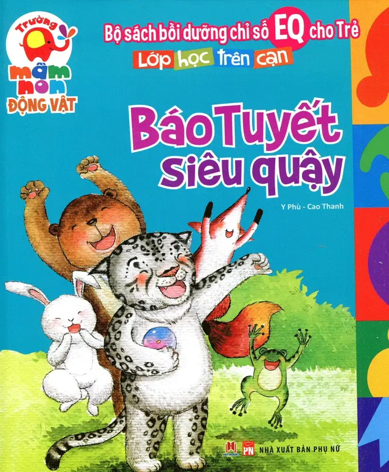 Bồi Dưỡng Chỉ Số EQ Cho Trẻ: Báo Tuyết Siêu Quậy