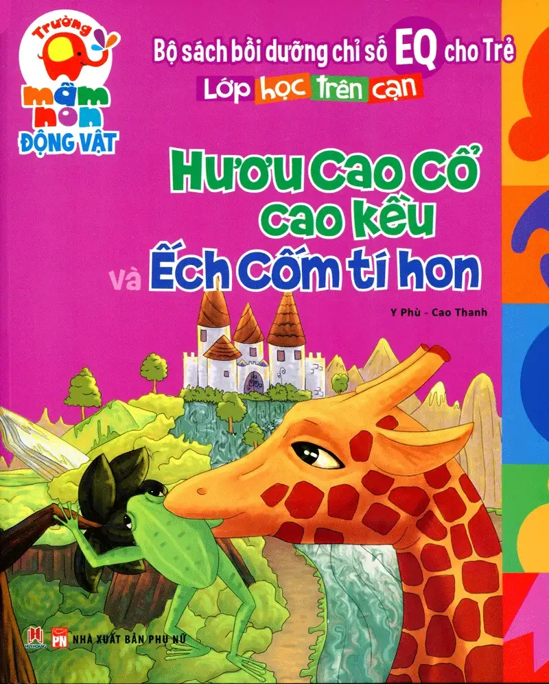 Bồi Dưỡng Chỉ Số EQ Cho Trẻ - Hươu Cao Cổ Cao Kều Và Ếch Cốm Tí Hon