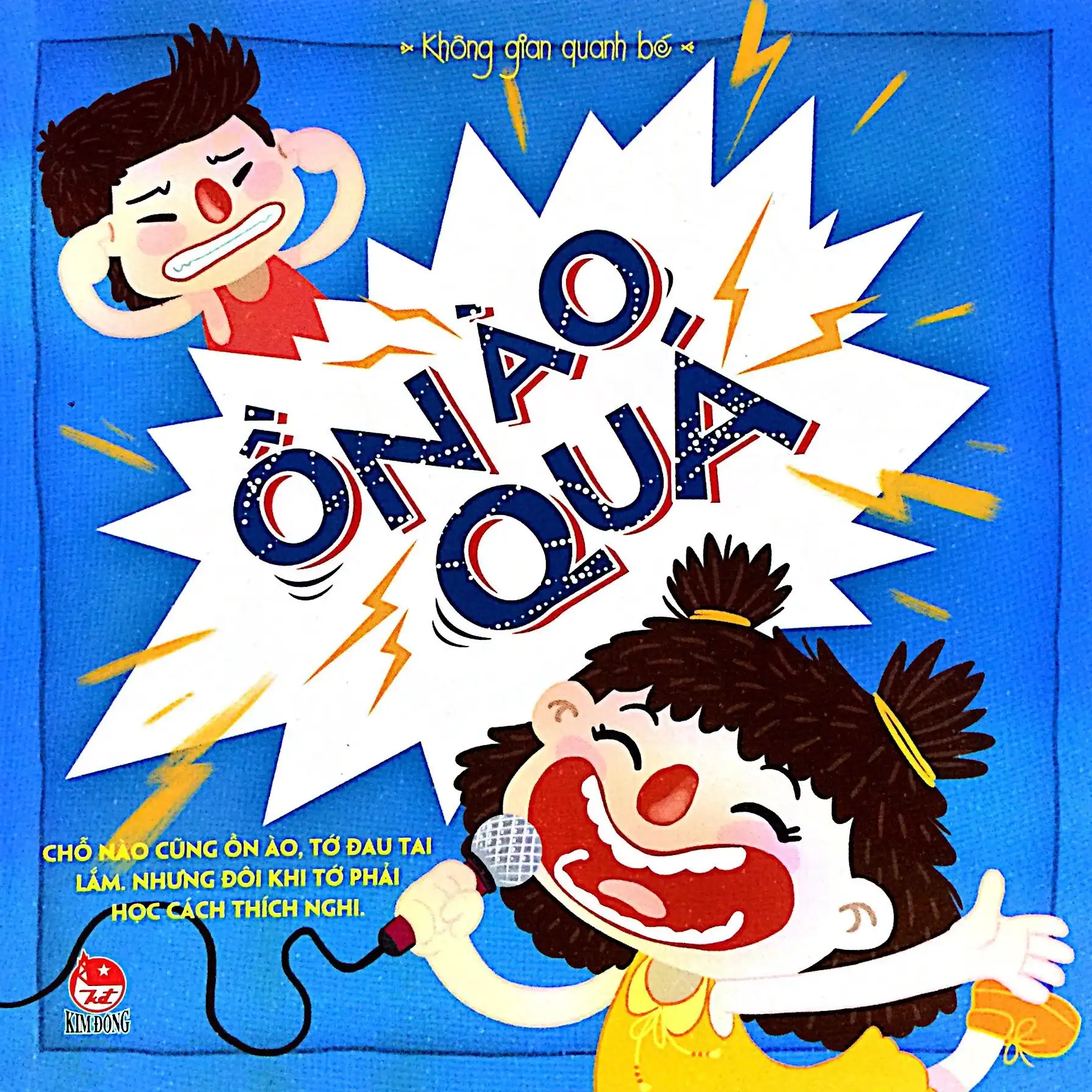 Không Gian Quanh Bé - Ồn Ào Quá