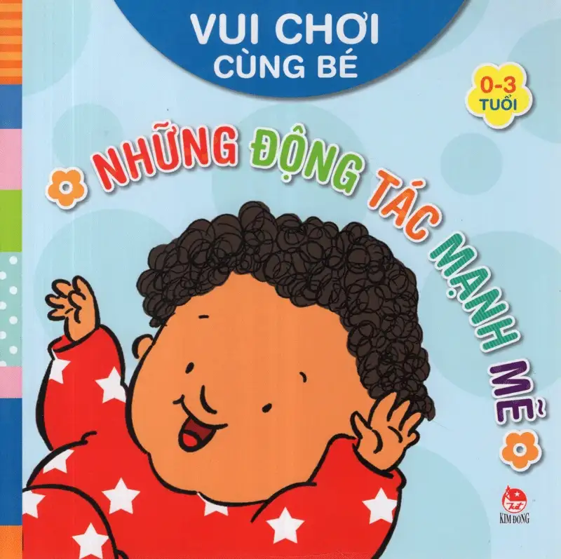 Vui Chơi Cùng Bé - Những Động Tác Mạnh Mẽ