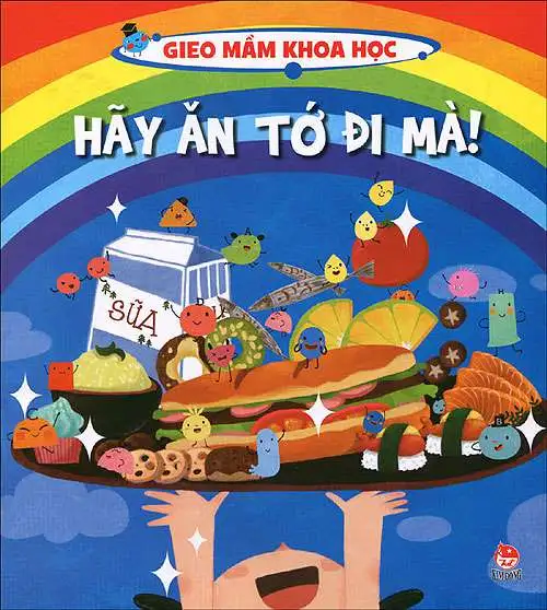 Gieo Mầm Khoa Học - Hãy Ăn Tớ Đi Mà!