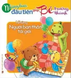 Những Bước Đầu Tiên Giúp Trẻ Trưởng Thành - Những Người Bạn Thân Tài Giỏi