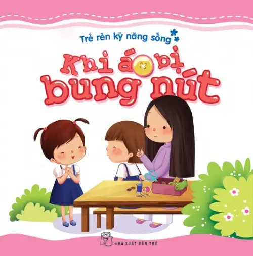 Trẻ Rèn Kỹ Năng Sống: Khi Áo Bị Bung Nút