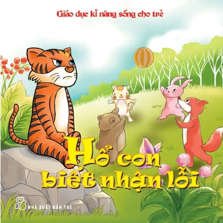 Giáo Dục Kĩ Năng Sống Cho Trẻ - Hổ Con Biết Nhận Lỗi