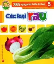 365 Ngày Phát Triển Trí Tuệ 5: Các Loại Rau