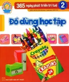 365 Ngày Phát Triển Trí Tuệ 2: Đồ Dùng Học Tập