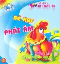 Thế Giới Trong Mắt Bé: Bé Học Phát Âm