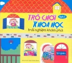Trò Chơi Khoa Học Trải Nghiệm Khám Phá - Quyển 2