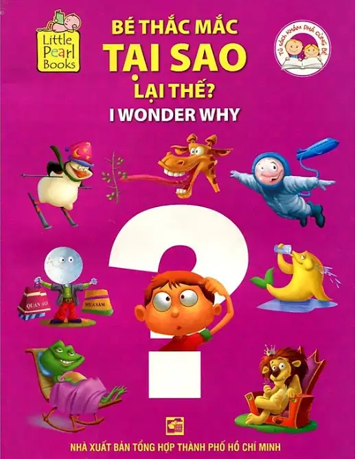 Bé Thắc Mắc Tại Sao Lại Thế?