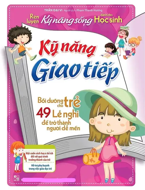 Rèn Luyện Kỹ Năng Sống Dành Cho Học Sinh: Kỹ Năng Giao Tiếp