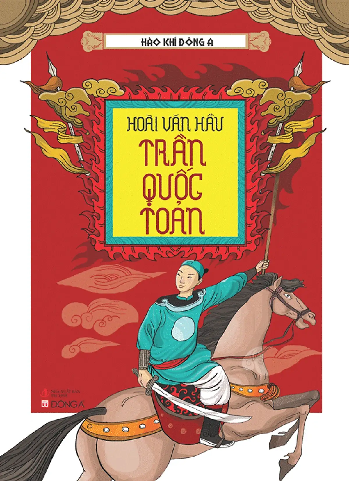 Hào Khí Đông A: Hoài Văn Hầu Trần Quốc Toản