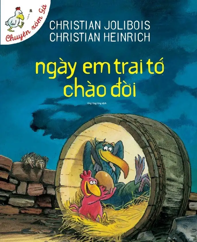 Chuyện Xóm Gà: Ngày Em Trai Tớ Chào Đời