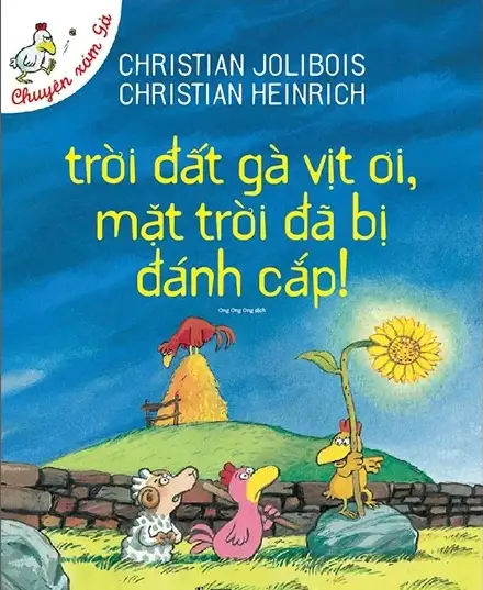 Chuyện Xóm Gà: Trời Đất Gà Vịt Ơi, Mặt Trời Đã Bị Đánh Cắp