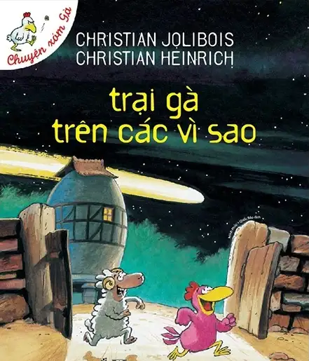 Chuyện Xóm Gà: Trại Gà Trên Các Vì Sao