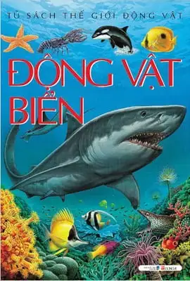 Tủ Sách Thế Giới Động Vật: Động Vật Biển