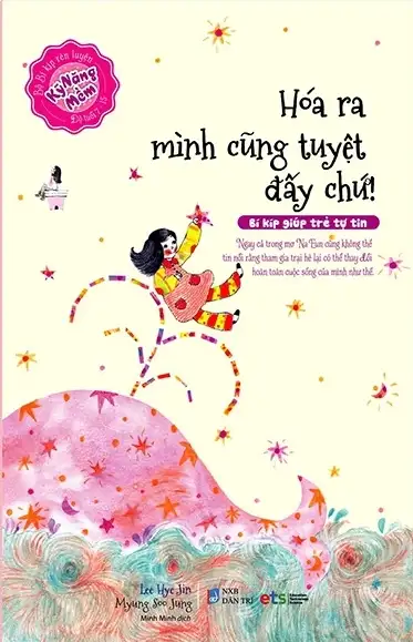 Kỹ Năng Mềm: Hóa Ra Mình Cũng Tuyệt Đấy Chứ