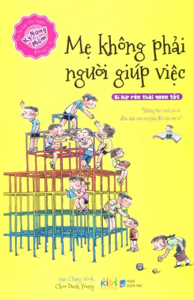 Kỹ Năng Mềm: Mẹ Không Phải Người Giúp Việc