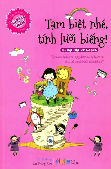 Kỹ Năng Mềm: Tạm Biệt Nhé, Tính Lười Biếng