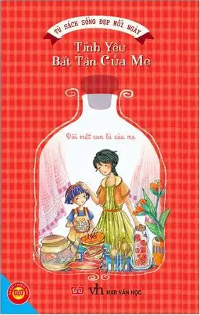 Tủ Sách Sống Đẹp: Tình Yêu Bất Tận Của Mẹ