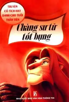 Truyện Cổ Tích Hay Dành Cho Tuổi Thần Tiên: Chàng Sư Tử Tốt Bụng