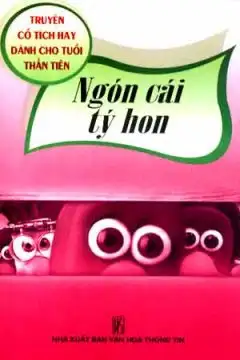 Truyện Cổ Tích Hay Dành Cho Tuổi Thần Tiên: Ngón Cái Tý Hon
