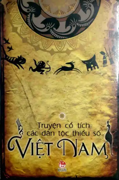 Truyện cổ tích các dân tộc thiểu số Việt Nam - Tập 1