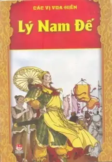Các vị vua hiền: Lý Nam Đế
