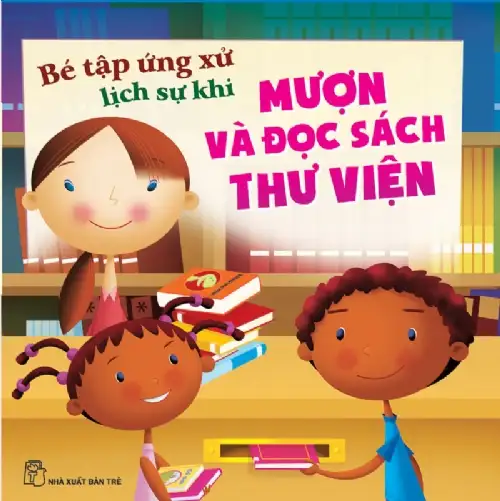 Bé tập ứng xử lịch sự khi mượn và đọc sách thư viện
