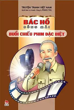 Bác Hồ sống mãi: Buổi chiếu phim đặc biệt